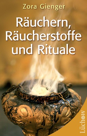 Räuchern, Räucherstoffe und Rituale von Gienger,  Zora