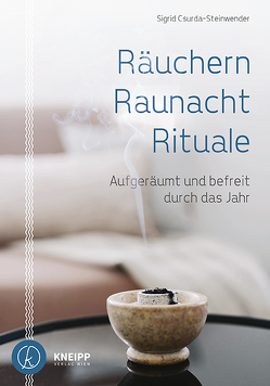 Räuchern, Raunacht, Rituale von Csurda-Steinwender,  Sigrid