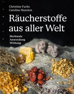 Räucherstoffe aus aller Welt von Fuchs,  Christine, Maxelon,  Caroline