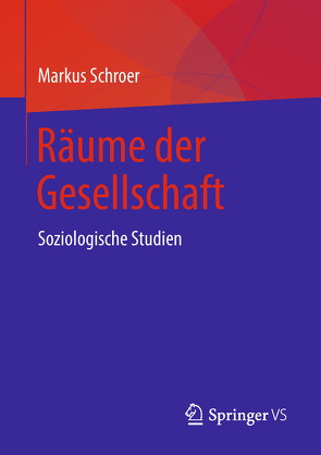 Räume der Gesellschaft von Schroer,  Markus