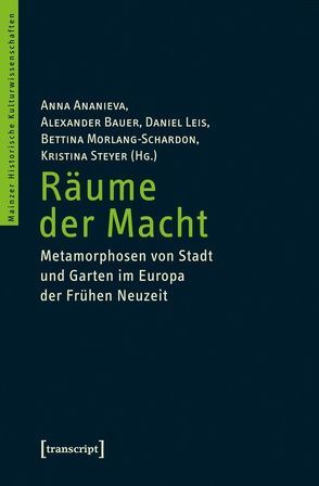 Räume der Macht von Ananieva,  Anna, Bauer,  Alexander, Leis,  Daniel, Morlang-Schardon,  Bettina, Steyer,  Kristina