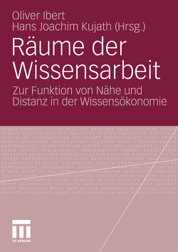 Räume der Wissensarbeit von Ibert,  Oliver, Kujath,  Hans Joachim