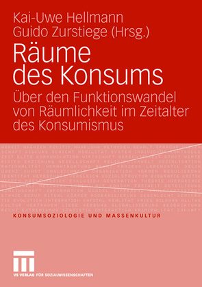 Räume des Konsums von Hellmann,  Kai-Uwe, Zurstiege,  Guido