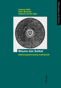 Räume des Selbst von Adam,  Hülya, Bähr,  Andreas, Buchholz,  Petra, Burschel,  Peter, Jancke,  Gabriele, Juneja,  Monica, Medick,  Hans, Quenzer,  Jörg B, Watson,  Julia, Weller,  Thomas