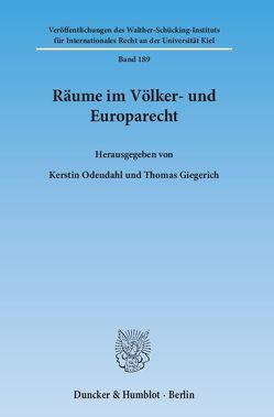 Räume im Völker- und Europarecht. von Giegerich,  Thomas, Odendahl,  Kerstin