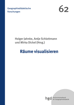 Räume visualisieren von Dickel,  Mirka, Jahnke,  Holger, Schlottmann,  Antje