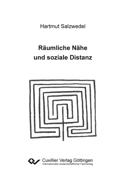 Räumliche Nähe und soziale Distanz von Salzwedel,  Hartmut