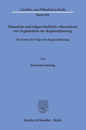 Räumliche und trägerschaftliche Alternativen zur Organisation der Regionalplanung. von Janning,  Hermann