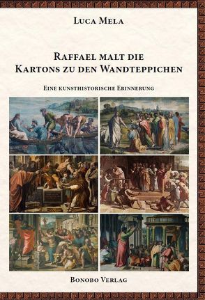 Raffael malt die Kartons zu den Wandteppichen von Mela,  Luca