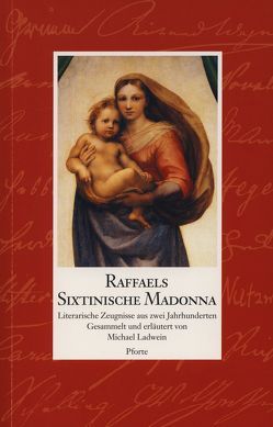 Raffaels Sixtinische Madonna von Ladwein,  Michael