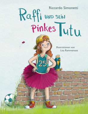 Raffi und sein pinkes Tutu von Rammensee,  Lisa, Simonetti,  Riccardo