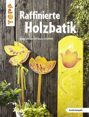 Raffinierte Holzbatik (kreativ.kompakt.) von Sommer,  Eva