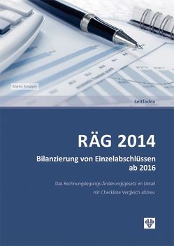 RÄG 2014 Bilanzierung von Einzelabschlüssen ab 2016 von Knopper,  Martin