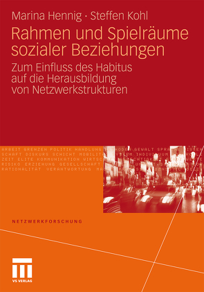 Rahmen und Spielräume sozialer Beziehungen von Hennig,  Marina, Kohl,  Steffen