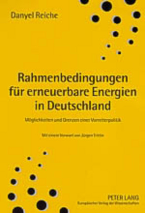 Rahmenbedingungen für erneuerbare Energien in Deutschland von Reiche,  Danyel