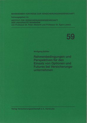 Rahmenbedingungen und Perspektiven für den Einsatz von Optionen und Futures bei Versicherungsunternehmen von Bühler,  Wolfgang