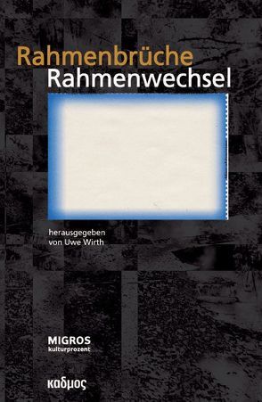 Rahmenbrüche, Rahmenwechsel von Wirth,  Uwe