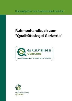 Rahmenhandbuch zum „Qualitätssiegel Geriatrie“