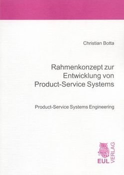 Rahmenkonzept zur Entwicklung von Product-Service Systems von Botta,  Christian