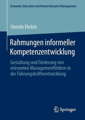 Rahmungen informeller Kompetenzentwicklung von Ehrlich,  Christin