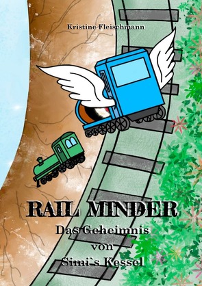 Rail Minder, das Geheimnis von Simi´s Kessel von Fleischmann,  Kristine