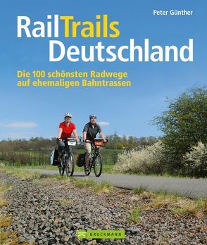 RailTrails Deutschland von Günther,  Peter