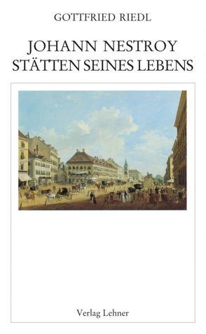 Raimundalmanach / Johann Nestroy: Stätten seines Lebens von Riedl,  Gottfried