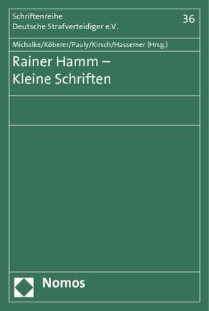 Rainer Hamm – Kleine Schriften von Hassemer,  Winfried, Kirsch,  Stefan, Köberer,  Wolfgang, Michalke,  Regina, Pauly,  Jürgen