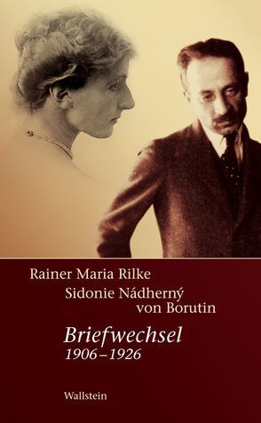 Rainer Maria Rilke – Sidonie Nádherny von Borutin von Nádherny von Borutin,  Sidonie, Rilke,  Rainer M