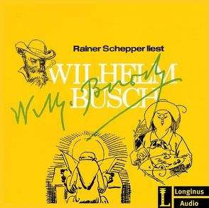 Rainer Schepper liest Wilhelm Busch von Busch,  Wilhelm, Schepper,  Rainer