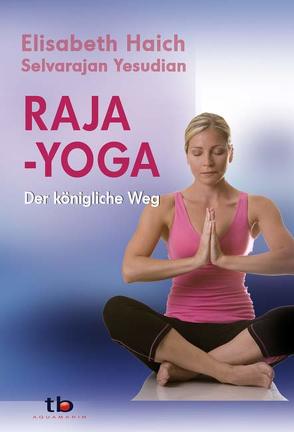 Raja-Yoga von Haich,  Elisabeth, Yesudian,  Selvarajan