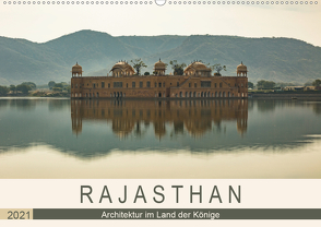 Rajasthan – Architektur im Land der Könige (Wandkalender 2021 DIN A2 quer) von Rost,  Sebastian