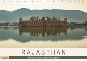 Rajasthan – Architektur im Land der Könige (Wandkalender 2021 DIN A4 quer) von Rost,  Sebastian