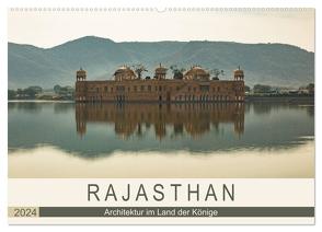 Rajasthan – Architektur im Land der Könige (Wandkalender 2024 DIN A2 quer), CALVENDO Monatskalender von Rost,  Sebastian