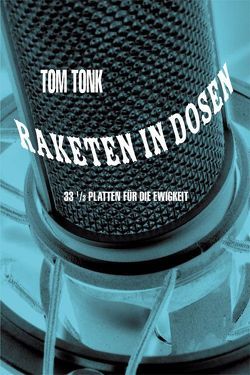 RAKETEN IN DOSEN von Tonk,  Tom