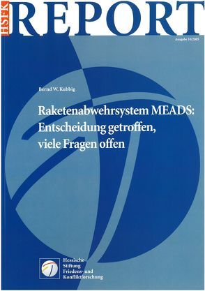 Raketenabwehrsystem MEADS: Entscheidung getroffen, viele Fragen offen von Kubbig,  Bernd W