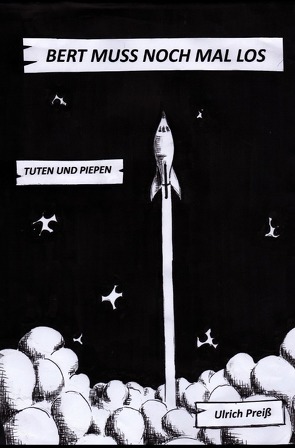 Raketenbert / Bert muss noch mal los von Preiss,  Ulrich