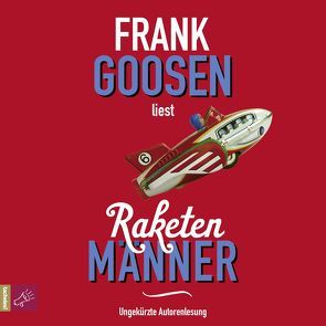 Raketenmänner von Goosen,  Frank