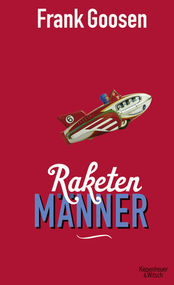 Raketenmänner von Goosen,  Frank