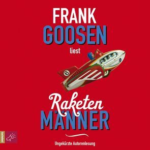 Raketenmänner von Goosen,  Frank