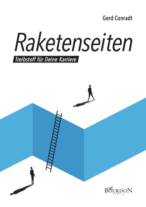 Raketenseiten – Treibstoff für Deine Karriere von Conradt,  Gerd