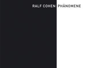 Ralf Cohen – Phänomene von Hank,  Peter, Klein,  Pit, Ottnad,  Clemens