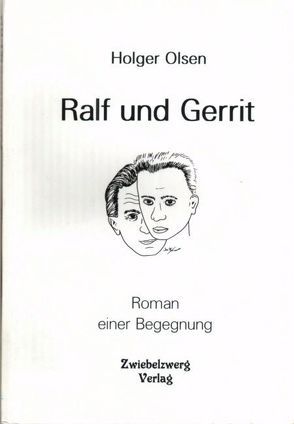 Ralf und Gerrit – Roman einer Begegnung von Olsen,  Holger