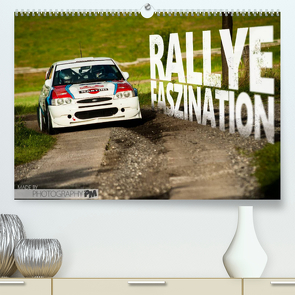 Rallye Faszination 2022 (Premium, hochwertiger DIN A2 Wandkalender 2022, Kunstdruck in Hochglanz) von PM,  Photography