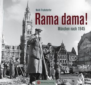 Rama dama! München nach 1945 von Fruhstorfer,  Heidi