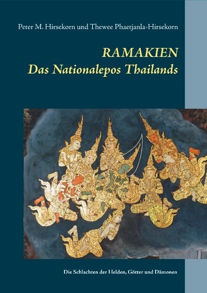 Ramakien. Das Nationalepos Thailands von Hirsekorn,  Peter M., Phaetjanla-Hirsekorn,  Thewee