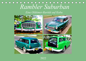 Rambler Suburban – Eine Oldtimer-Rarität auf Kuba (Tischkalender 2022 DIN A5 quer) von von Loewis of Menar,  Henning