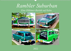 Rambler Suburban – Eine Oldtimer-Rarität auf Kuba (Wandkalender 2022 DIN A2 quer) von von Loewis of Menar,  Henning