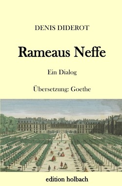 Rameaus Neffe von Diderot,  Denis, von Goethe,  Johann Wolfgang