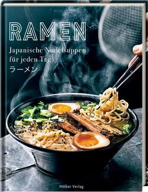 Ramen – Japanische Nudelsuppen für jeden Tag von Nilsson,  Tove, Persson,  Roland, Schirdewahn,  Melanie